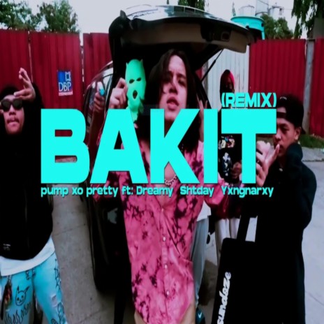 Bakit (Remix) ft. Yung Narxy, DREAMY & Shtday