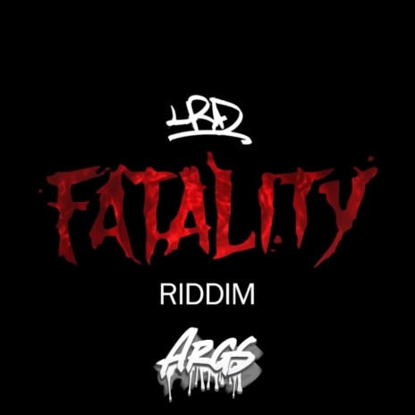 Fatality Riddim IV ft. Args | Boomplay Music