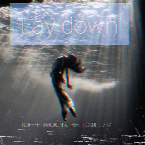 Lay Down ft. MellowLizz | Boomplay Music