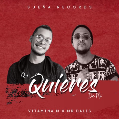 Que Quieres de Mi ft. mr. Dalis | Boomplay Music