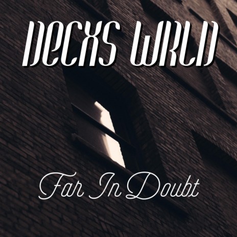 Decxs Wrld (Far in Doubt) | Boomplay Music