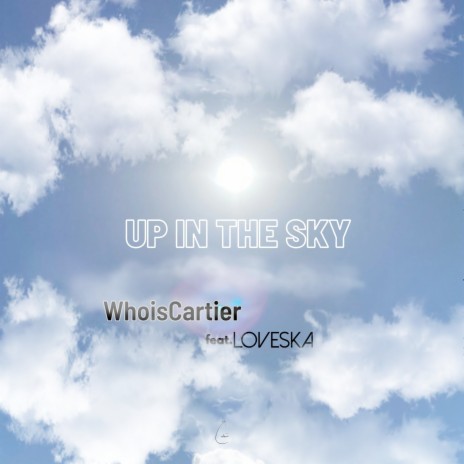 Up in the Sky ft. Loveska | Boomplay Music