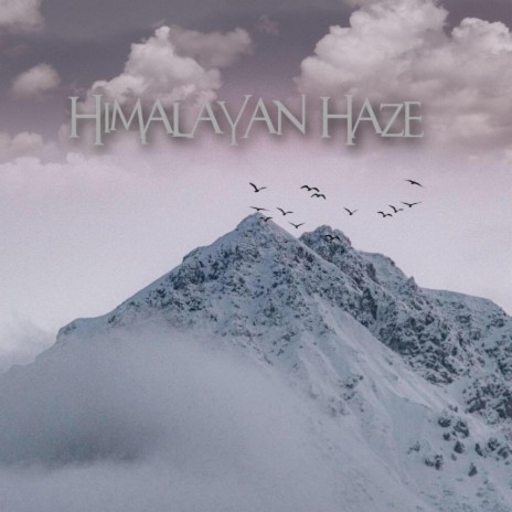 Himalayan Haze | Boomplay Music