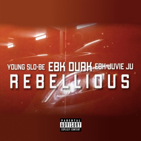 Rebellious (feat. Young Slo-Be & EBK Durkio) | Boomplay Music