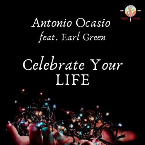 Celebrate Your Life ft. Earl Green | Boomplay Music