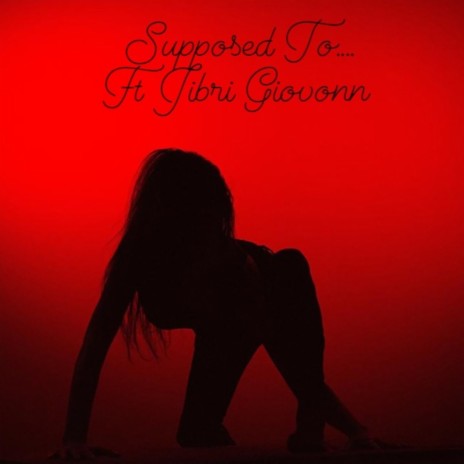 Supposed To ft. Jibri Giovonn | Boomplay Music