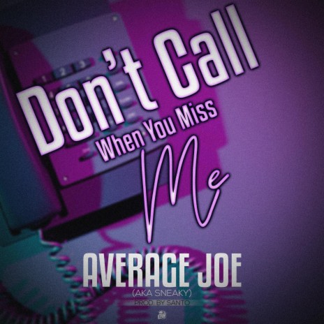Don't Call When You Miss Me | Boomplay Music