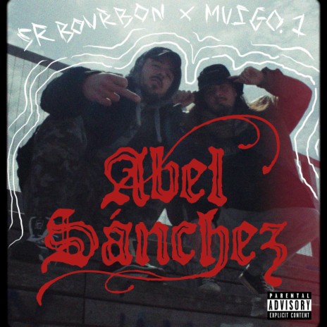 Abel Sánchez ft. Sr.Bourbon | Boomplay Music