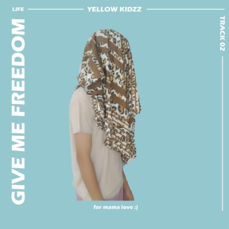GIVE ME FREEDOM