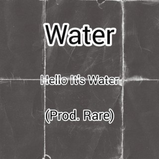 Hello It's Water