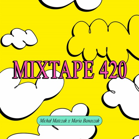 MIXTAPE 420 | Boomplay Music