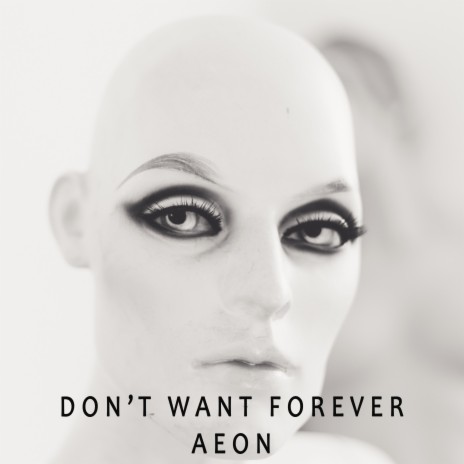 Don't Want Forever | Boomplay Music