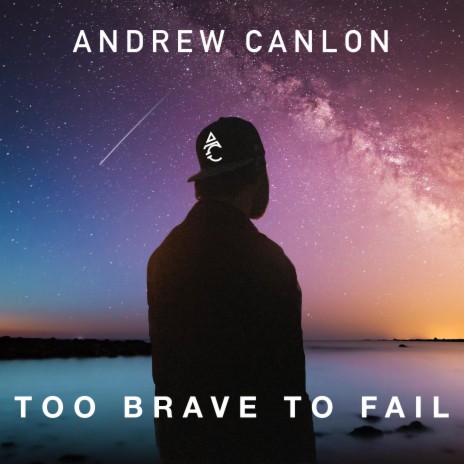 Too Brave To Fail | Boomplay Music
