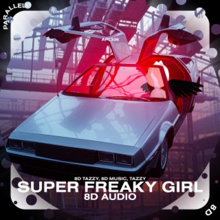 Super Freaky Girl - 8D Audio