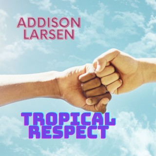 Tropical Respect