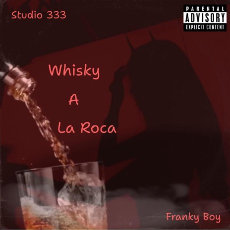 Whisky A La Roca | Boomplay Music