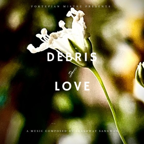 Debris Of Love | Boomplay Music