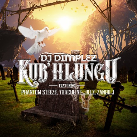 Kub'Hlungu ft. Phantom Steeze, Touchline, Jillz & Zandii J | Boomplay Music