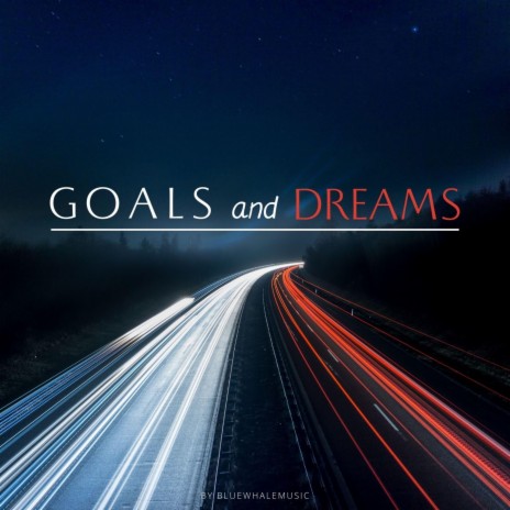 Goals And Dreams | Boomplay Music