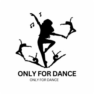 Only For Dance