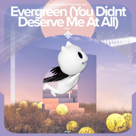 Evergreen (You Didn't Deserve Me At All) - Remake Cover ft. capella & Tazzy | Boomplay Music