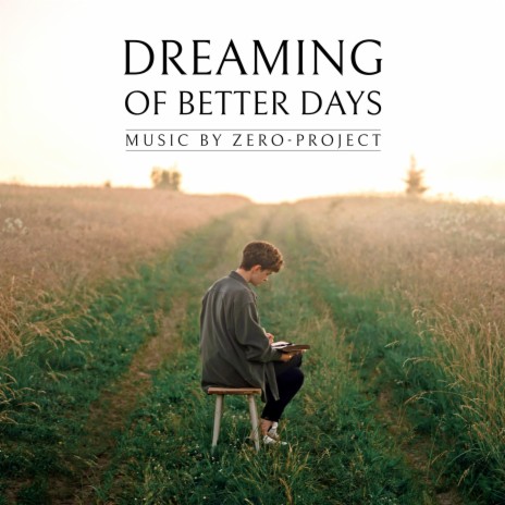 Dreaming of better days | Boomplay Music