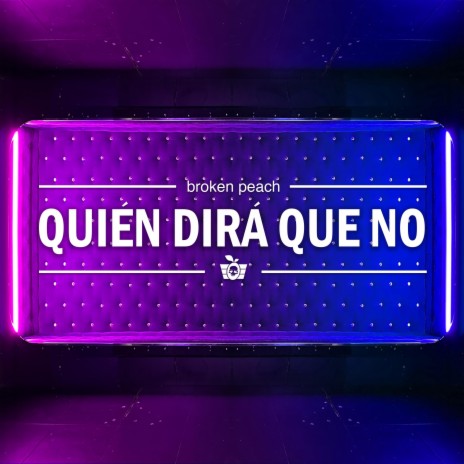 Quién Dirá Que No | Boomplay Music