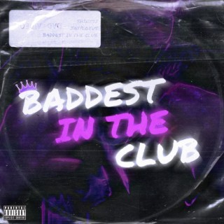 Baddest In The Club ft. Jayylotus lyrics | Boomplay Music