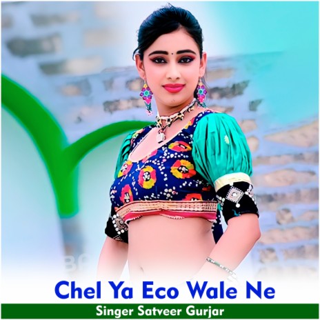 Chel Ya Eco Wale Ne | Boomplay Music