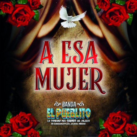 A Esa Mujer | Boomplay Music