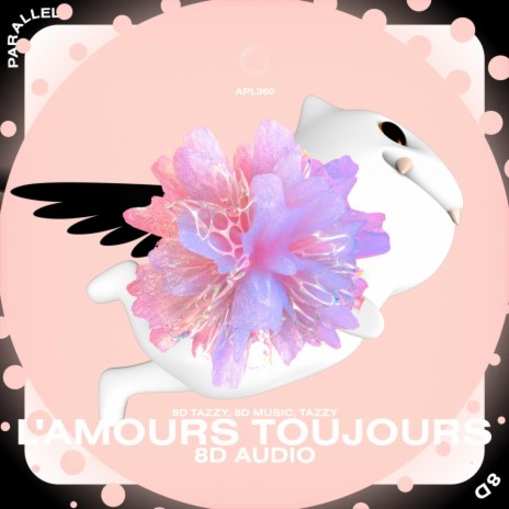 L'Amours Toujours - 8D Audio ft. surround. & Tazzy | Boomplay Music