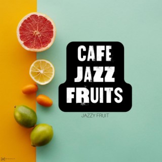 Jazzy Fruit