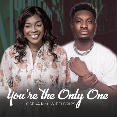 You're the only one (feat. Wiffi Drips) | Boomplay Music