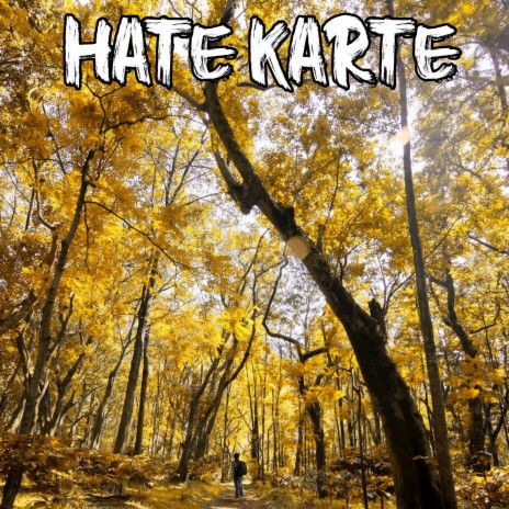 Hate karte | Boomplay Music