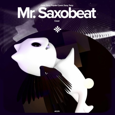 Mr. Saxobeat - Remake Cover ft. capella & Tazzy | Boomplay Music