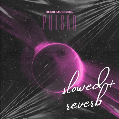 pulsar (slowed + reverb) | Boomplay Music