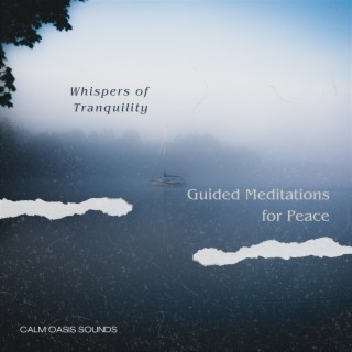 Whispers of Tranquility: Guided Meditations for Peace