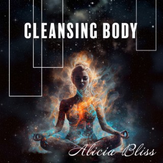 Cleansing Body: Healing Balance Mind, Body & Soul, Deep Relaxation, Body Regeneration