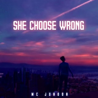 She Choose Wrong