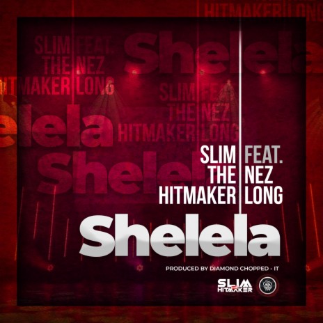 Shelela ft. Nez Long | Boomplay Music