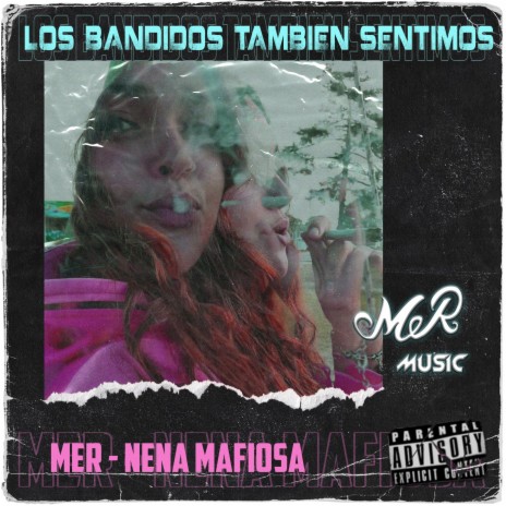 Nena mafiosa (Ep) Los bandidos tambien sentimos | Boomplay Music