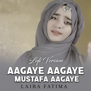 Aagaye Aagaye Mustafa Aagaye Lofi