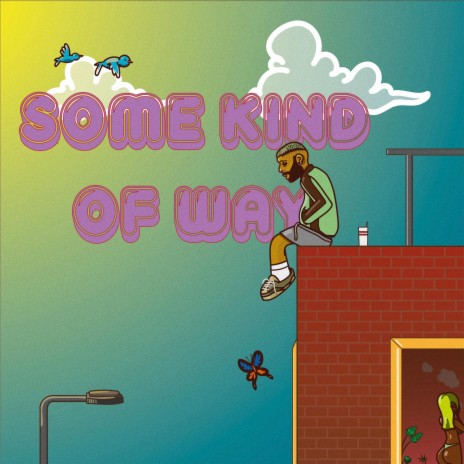Some Kind Of Way | Boomplay Music