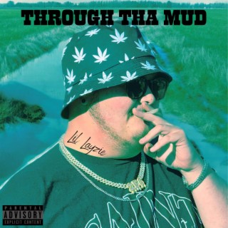 THROUGH THA MUD