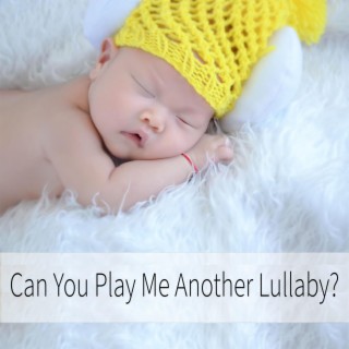 Can You Play Me Another Lullaby?