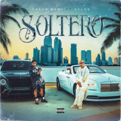 Soltero ft. Suazo Baby | Boomplay Music