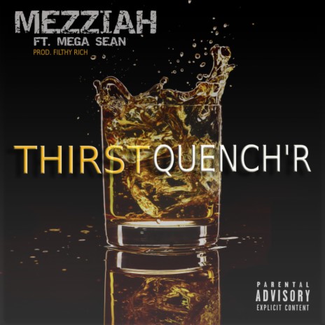 Thirst Quench'R ft. Mega Sean | Boomplay Music