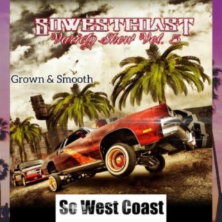 So West Coast Grown and Smooth