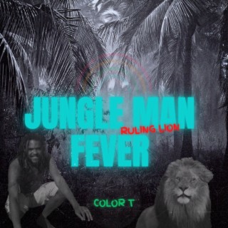 Jungle Man Fever (Ruling Lion)