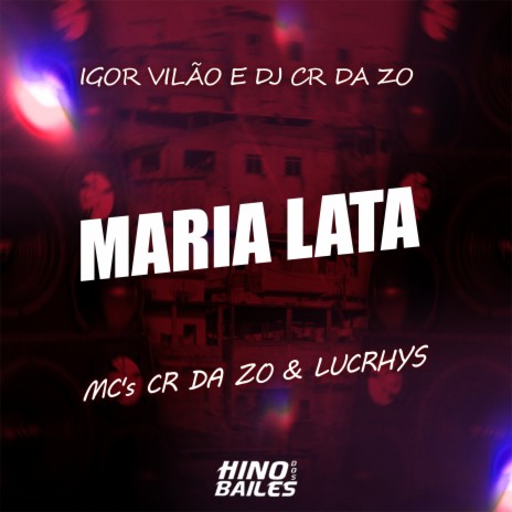 Maria Lata ft. MC CR DA ZO, Mc Luchrys & Dj CR da ZO | Boomplay Music